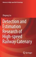 Detection and Estimation Research of High-speed Railway Catenary - Zhigang Liu - cover