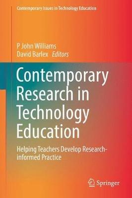 Contemporary Research in Technology Education: Helping Teachers Develop Research-informed Practice - cover
