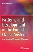 Patterns and Development in the English Clause System: A Corpus-Based Grammatical Overview - Clarence Green - cover