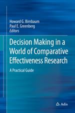 Decision Making in a World of Comparative Effectiveness Research