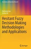 Hesitant Fuzzy Decision Making Methodologies and Applications