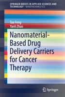 Nanomaterial-Based Drug Delivery Carriers for Cancer Therapy - Tao Feng,Yanli Zhao - cover