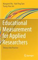 Educational Measurement for Applied Researchers: Theory into Practice - Margaret Wu,Hak Ping Tam,Tsung-Hau Jen - cover