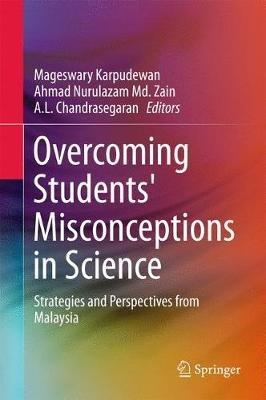 Overcoming Students' Misconceptions in Science: Strategies and Perspectives from Malaysia - cover