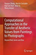 Computational Approaches in the Transfer of Aesthetic Values from Paintings to Photographs: Beyond Red, Green and Blue