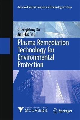 Plasma Remediation Technology for Environmental Protection - ChangMing Du,JianHua Yan - cover