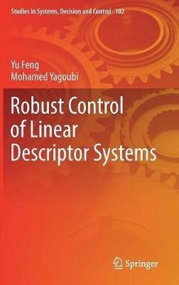 Robust Control of Linear Descriptor Systems - Yu Feng,Mohamed Yagoubi - cover