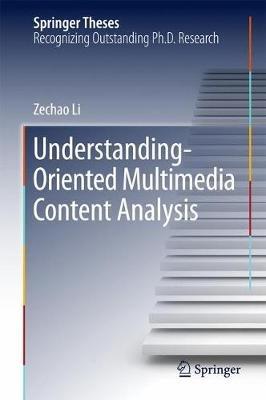 Understanding-Oriented Multimedia Content Analysis - Zechao Li - cover