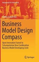 Business Model Design Compass: Open Innovation Funnel to Schumpeterian New Combination Business Model Developing Circle