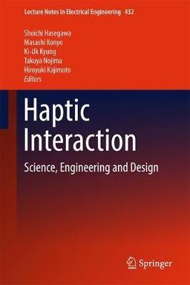 Haptic Interaction: Science, Engineering and Design - cover