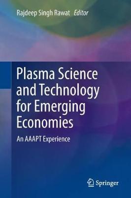 Plasma Science and Technology for Emerging Economies: An AAAPT Experience - cover