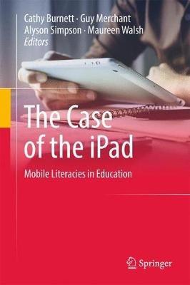 The Case of the iPad: Mobile Literacies in Education - cover