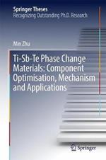 Ti-Sb-Te Phase Change Materials: Component Optimisation, Mechanism and Applications