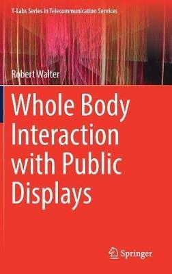 Whole Body Interaction with Public Displays - Robert Walter - cover