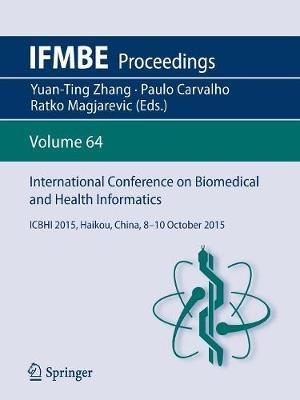 International Conference on Biomedical and Health Informatics: ICBHI 2015, Haikou, China, 8-10 October 2015 - cover