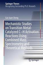 Mechanistic Studies on Transition Metal-Catalyzed C–H Activation Reactions Using Combined Mass Spectrometry and Theoretical Methods
