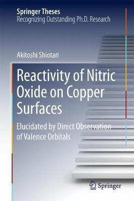 Reactivity of Nitric Oxide on Copper Surfaces: Elucidated by Direct Observation of Valence Orbitals - Akitoshi Shiotari - cover
