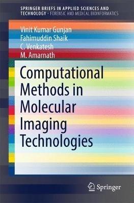 Computational Methods in Molecular Imaging Technologies - Vinit Kumar Gunjan,Fahimuddin Shaik,C Venkatesh - cover