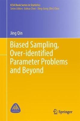 Biased Sampling, Over-identified Parameter Problems and Beyond - Jing Qin - cover