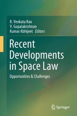 Recent Developments in Space Law: Opportunities & Challenges - cover