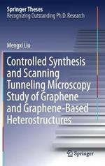 Controlled Synthesis and Scanning Tunneling Microscopy Study of Graphene and Graphene-Based Heterostructures
