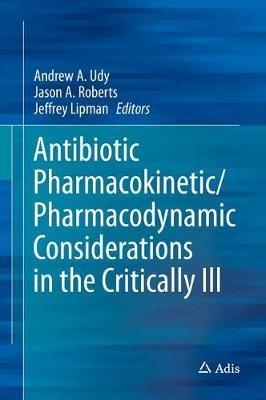 Antibiotic Pharmacokinetic/Pharmacodynamic Considerations in the Critically Ill - cover