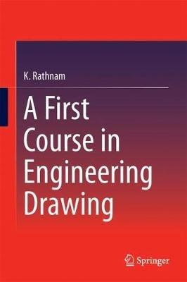 A First Course in Engineering Drawing - K. Rathnam - cover