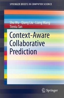Context-Aware Collaborative Prediction - Shu Wu,Qiang Liu,Liang Wang - cover