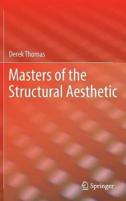 Masters of the Structural Aesthetic - Derek Thomas - cover