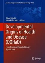 Developmental Origins of Health and Disease (DOHaD): From Biological Basis to Clinical Significance