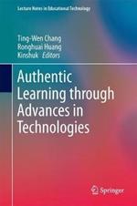 Authentic Learning Through Advances in Technologies