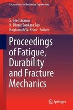 Proceedings of Fatigue, Durability and Fracture Mechanics