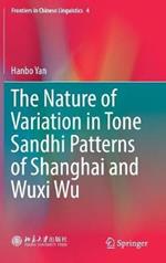 The Nature of Variation in Tone Sandhi Patterns of Shanghai and Wuxi Wu