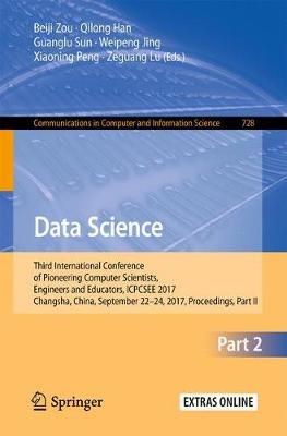 Data Science: Third International Conference of Pioneering Computer Scientists, Engineers and Educators, ICPCSEE 2017, Changsha, China, September 22–24, 2017, Proceedings, Part II - cover