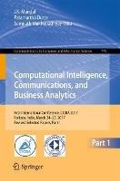 Computational Intelligence, Communications, and Business Analytics: First International Conference, CICBA 2017, Kolkata, India, March 24 – 25, 2017, Revised Selected Papers, Part I