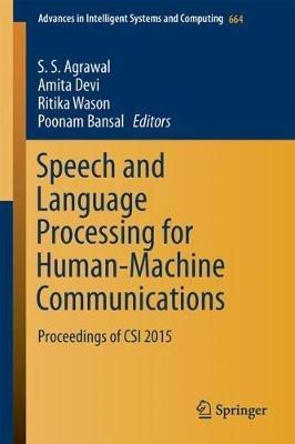 Speech and Language Processing for Human-Machine Communications: Proceedings of CSI 2015 - cover