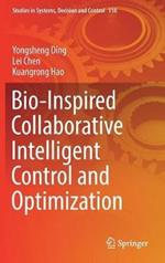 Bio-Inspired Collaborative Intelligent Control and Optimization