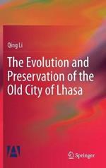 The Evolution and Preservation of the Old City of Lhasa