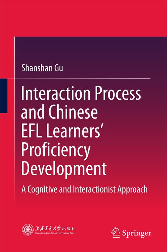 Interaction Process and Chinese EFL Learners’ Proficiency Development