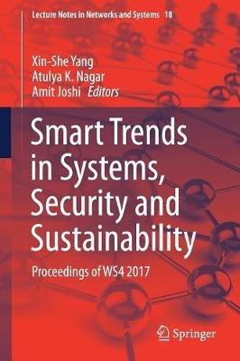 Smart Trends in Systems, Security and Sustainability: Proceedings of WS4 2017 - cover