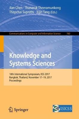 Knowledge and Systems Sciences: 18th International Symposium, KSS 2017, Bangkok, Thailand, November 17–19, 2017, Proceedings - cover