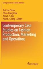 Contemporary Case Studies on Fashion Production, Marketing and Operations