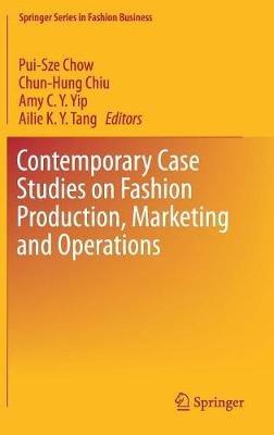 Contemporary Case Studies on Fashion Production, Marketing and Operations - cover