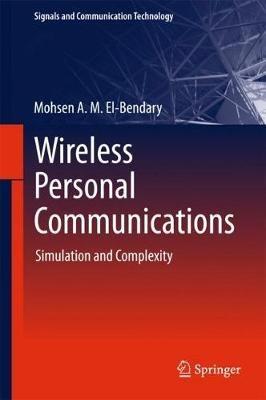 Wireless Personal Communications: Simulation and Complexity - Mohsen A. M. El-Bendary - cover