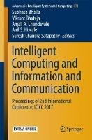 Intelligent Computing and Information and Communication: Proceedings of 2nd International Conference, ICICC 2017