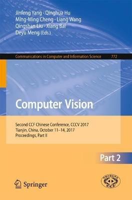 Computer Vision: Second CCF Chinese Conference, CCCV 2017, Tianjin, China, October 11–14, 2017, Proceedings, Part II - cover