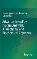 Advances in GAPDH Protein Analysis: A Functional and Biochemical Approach