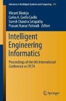 Intelligent Engineering Informatics: Proceedings of the 6th International Conference on FICTA
