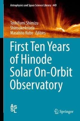 First Ten Years of Hinode Solar On-Orbit Observatory - cover