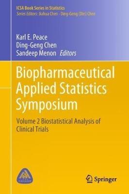Biopharmaceutical Applied Statistics Symposium: Volume 2 Biostatistical Analysis of Clinical Trials - cover